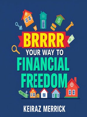 BRRRR Your Way to Financial Freedom - Audiobook